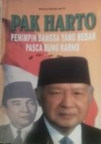 Pak Harto Pemimpin Bangsa yang Besar Pasca Bung Karno