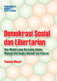 Demokrasi Sosial dan Libertarian: Dua Model yang Bersaing dalam Mengisi Kerangka Demokrasi Liberal