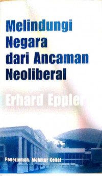 Melindungi Negara dari Ancaman Neoliberal