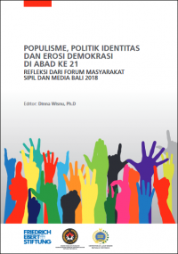 Populisme, Politik Identitas dan Erosi Demokrasi di Abad ke 21