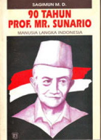 90 Tahun Prof. Mr. Sunario (Manusia Langka Indonesia)