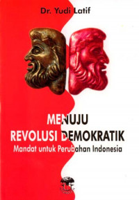 Menuju Revolusi Demokratik: Mandat untuk Perubahan Indonesia