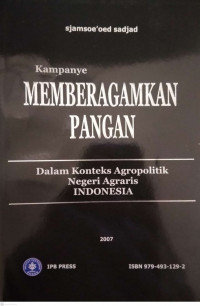 Kampanye Memberagamkan Pangan dalam Konteks Agropolitik Negeri Agraris Indonesia