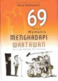 69 Panduan Humanis Menghadapi Wartawan: dari Riset Terhadap 423 Wartawan