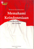 Reinvensi Keindonesiaan: Memahami Keindonesiaan Secara Realistis-obyektif dan Visioner