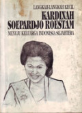 Kardinah Soepardjo Roestam: Langkah-langkah Kecil Menuju Keluarga Indonesia Sejahtera