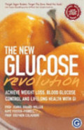 The New Glucose Revolution: Achive Weight Loss, Blood Glucose Control and Lifelong Health With GI