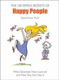 The 100 Simple Secrets of Happy People: What Scientist Have Learned and How You Can Use It