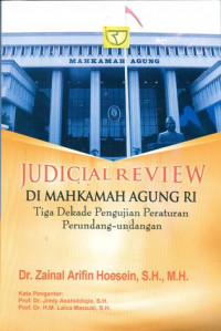 Judicial Review di Mahkamah Agung RI: Tiga Dekade Pengujian Peraturan Perundang-undangan