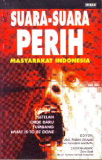 Suara-suara Perih Masyarakat Indonesia: Setelah Orde Baru Tumbang, What is to be Done