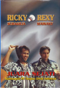 Ricky Subagdja - Rexy Mainaky, Juara Sejati