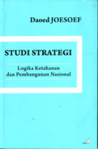 Studi Strategi: Logika Ketahanan dan Pembangunan Nasional