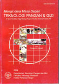 Mengindra Masa Depan Teknologi Pangan & Gizi: 40 Tahun Pendidikan Tinggi Teknologi Pangan di Fakultas Teknologi Pertanian, IPB