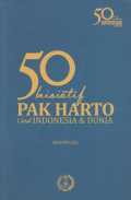 50 Inisiatif Pak Harto untuk Indonesia & Dunia