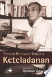 Semua Berawal dengan Keteladanan: Catatan Kritis Rosihan Anwar