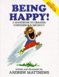 Being Happy! A Handbook to Greater Confidence & Security