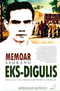 Memoar Seorang Eks-Digulis: Totalitas Sebuah Perjuangan