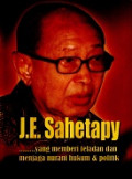 J.E. Sahetapy: yang Memberi Teladan dan Menjaga Nurani Hukum & Politik