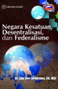 Negara Kesatuan, Desentralisasi, dan Federalisme