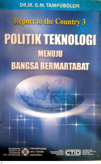 Report to the Country: Politik Teknologi Menuju Bangsa Bermartabat