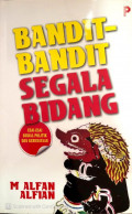 Bandit-Bandit Segala Bidang: Esai-Esai Sosial Politik dan Kebudayaan