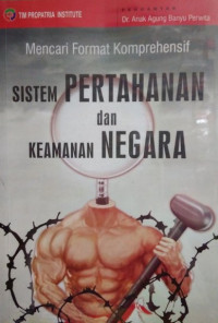 Mencari Format Komprehensif Sistem Pertahanan dan Keamanan Negara