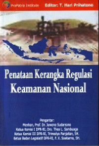 Penataan Kerangka Regulasi Keamanan Nasional