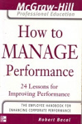 How to Manage Performance: 24 Lessons for Improving Performance