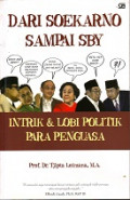 Dari Soekarno sampai SBY: Intrik & Lobi Politik Para Penguasa