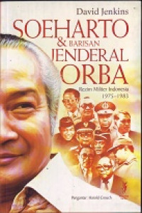 Soeharto & Barisan Jenderal Orba: Rezim Militer Indonesia 1975-1983