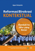 Reformasi Birokrasi Kontekstual: Kembali ke Jalur yang Benar