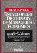 The Blackwell Encyclopedic Dictionary of Managerial Economics