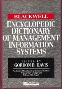 The Blackwell Encyclopedic Dictionary of Management Information Systems