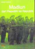 Madiun dari Republik ke Republik: Aspek Militer Pemberontakan PKI di Madiun 1948