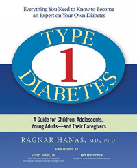 Type 1 Diabetes: A Guide for Children, Adolescents, Young Adults and Their Caregivers