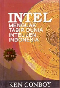 Intel: Menguak Tabir Dunia Intelijen Indonesia