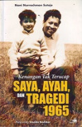 Saya, Ayah, dan Tragedi 1965: Kenangan Tak Terucap