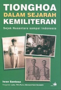 Tionghoa Dalam Sejarah Kemiliteran Sejak Nusantara Sampai Indonesia