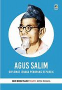 Agus Salim: Diplomat Jenaka Penopang Republik