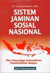 Sistem Jaminan Sosial Nasional: Pilar Penyangga Kemandirian Perekonomian Bangsa