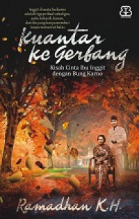 Kuantar Ke Gerbang: Kisah Cinta Bu Inggit Dengan Bung Karno