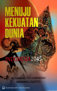 Menuju Kekuatan Dunia: Indonesia 2045