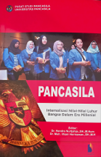 Pancasila: Internalisasi Nilai - Nilai Luhur Bangsa Dalam Era Millenial