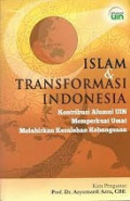 Islam & Transformasi Indonesia: Kontribusi Alumni UIN Memperkuat Umat Melahirkan Kesalehan Kebangsaan