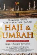 Menggunakan Rahasia Keseimbangan Ibadah Haji & Umrah: Antara Ritual & Spiritual