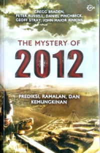 The Mystery Of 2012: Prediksi, Ramalan, Dan Kemungkinan