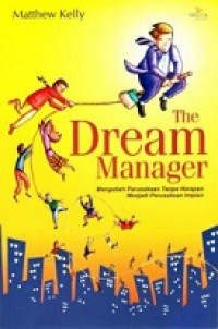 The Dream Manager: Mengubah Perusahaan Tanpa Harapan Menjadi Perusahaan Impian