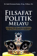 Filsafat Politik Melayu: Kajian Fiologis Dan Refleksi Filosofis Terhadap Kitab Taj Al-salatin Karya Bukhari Al-Jauhari