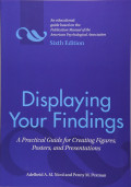 Displaying Your Findings: a practical guide for creating figures, posters, and presentations sixth edition