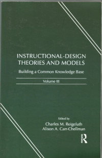 Instructional Design Theories and Models: building a common knowledge base